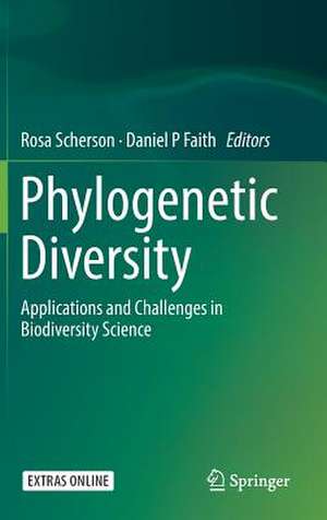 Phylogenetic Diversity: Applications and Challenges in Biodiversity Science de Rosa A. Scherson