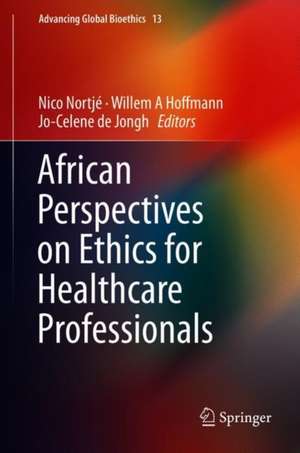 African Perspectives on Ethics for Healthcare Professionals de Nico Nortjé