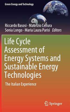 Life Cycle Assessment of Energy Systems and Sustainable Energy Technologies: The Italian Experience de Riccardo Basosi