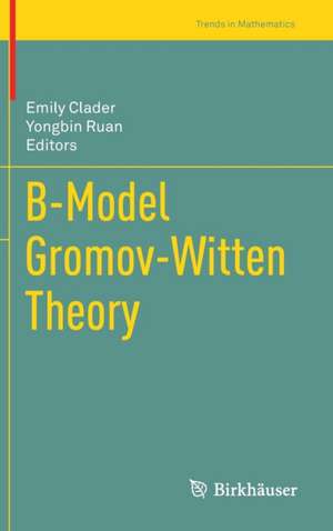 B-Model Gromov-Witten Theory de Emily Clader