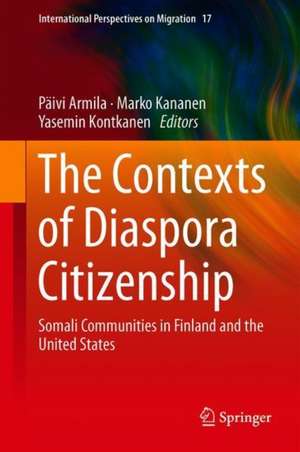 The Contexts of Diaspora Citizenship: Somali Communities in Finland and the United States de Päivi Armila