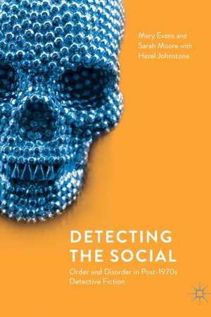 Detecting the Social: Order and Disorder in Post-1970s Detective Fiction de Mary Evans