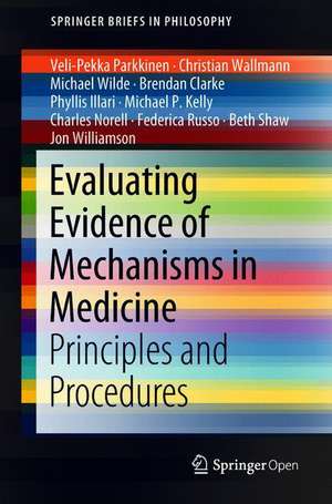 Evaluating Evidence of Mechanisms in Medicine: Principles and Procedures de Veli-Pekka Parkkinen