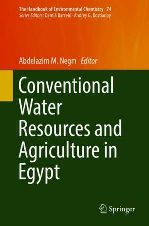 Conventional Water Resources and Agriculture in Egypt de Abdelazim M. Negm