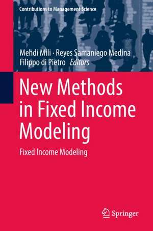 New Methods in Fixed Income Modeling: Fixed Income Modeling de Mehdi Mili