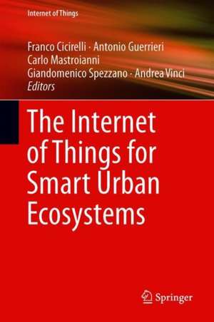 The Internet of Things for Smart Urban Ecosystems de Franco Cicirelli