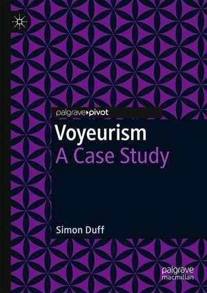 Voyeurism: A Case Study de Simon Duff