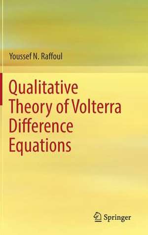 Qualitative Theory of Volterra Difference Equations de Youssef N. Raffoul