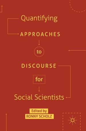 Quantifying Approaches to Discourse for Social Scientists de Ronny Scholz