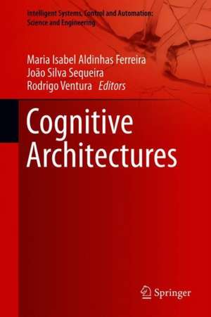 Cognitive Architectures de Maria Isabel Aldinhas Ferreira