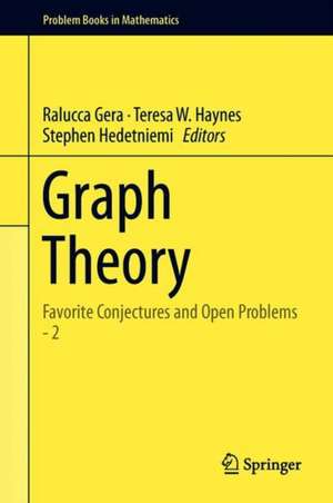 Graph Theory: Favorite Conjectures and Open Problems - 2 de Ralucca Gera