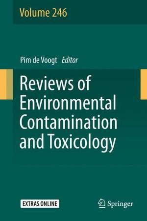 Reviews of Environmental Contamination and Toxicology Volume 246 de Pim de Voogt