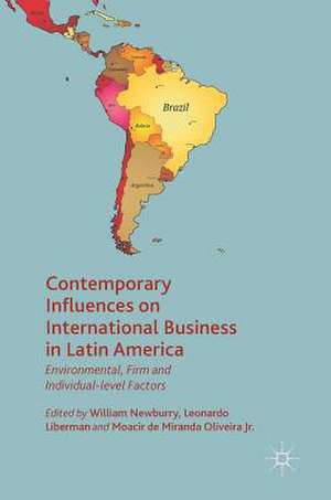 Contemporary Influences on International Business in Latin America: Environmental, Firm and Individual-level Factors de William Newburry