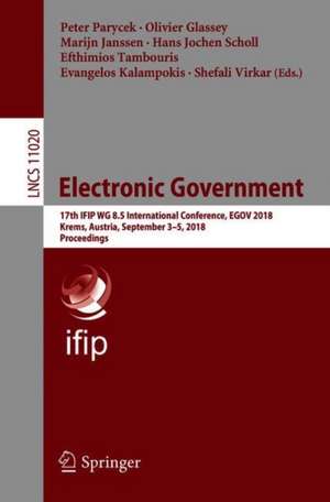 Electronic Government: 17th IFIP WG 8.5 International Conference, EGOV 2018, Krems, Austria, September 3-5, 2018, Proceedings de Peter Parycek