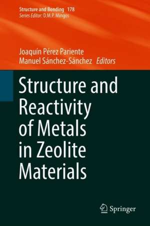 Structure and Reactivity of Metals in Zeolite Materials de Joaquín Pérez Pariente