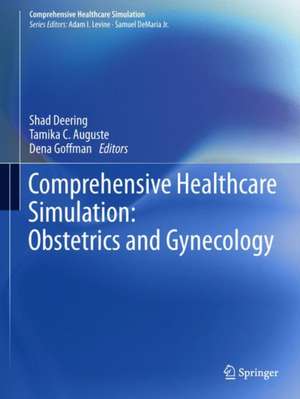 Comprehensive Healthcare Simulation: Obstetrics and Gynecology de Shad Deering