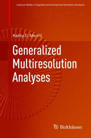 Generalized Multiresolution Analyses de Kathy D. Merrill