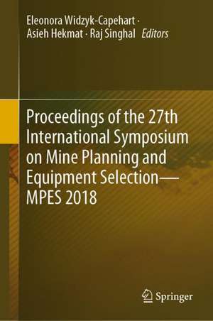 Proceedings of the 27th International Symposium on Mine Planning and Equipment Selection - MPES 2018 de Eleonora Widzyk-Capehart