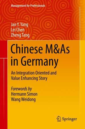 Chinese M&As in Germany: An Integration Oriented and Value Enhancing Story de Jan Y. Yang