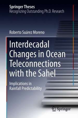 Interdecadal Changes in Ocean Teleconnections with the Sahel: Implications in Rainfall Predictability de Roberto Suárez Moreno