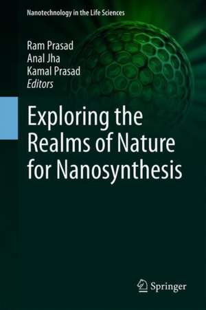 Exploring the Realms of Nature for Nanosynthesis de Ram Prasad