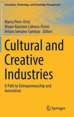 Cultural and Creative Industries: A Path to Entrepreneurship and Innovation de Marta Peris-Ortiz