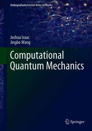 Computational Quantum Mechanics de Joshua Izaac