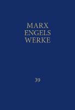 MEW / Marx-Engels-Werke Band 39 de Karl Marx