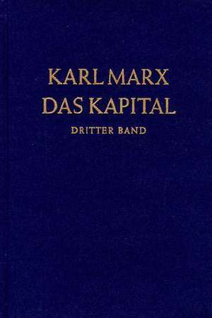 Das Kapital 3. Kritik der politischen Ökonomie de Karl Marx