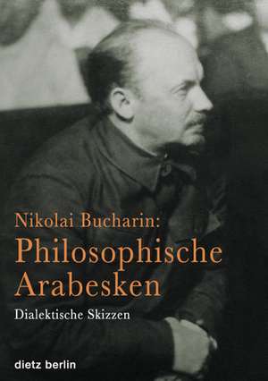 Philosophische Arabesken de Nikolai Bucharin