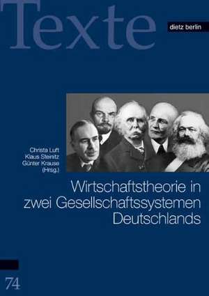 Wirtschaftstheorie in zwei Gesellschaftssystemen Deutschlands de Christa Luft