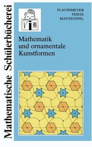 Mathematik und ornamentale Kunstformen de Jürgen Flachsmeyer