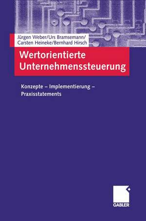 Wertorientierte Unternehmenssteuerung: Konzepte — Implementierung — Praxisstatements de Jürgen Weber