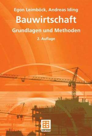 Bauwirtschaft: Grundlagen und Methoden de Egon Leimböck