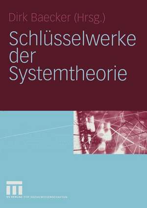 Schlüsselwerke der Systemtheorie de Baecker Dirk