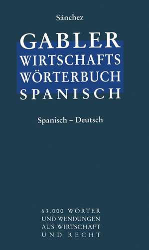 Wirtschaftswörterbuch / Diccionario económico: Wörterbuch für den Wirtschafts-, Handels- und Rechtsverkehr Teil 2 Spanisch — Deutsch / Diccionario de Economía, Comercio y Derecho Parte 2 Españonl — Alemán de Celestino Sanchez