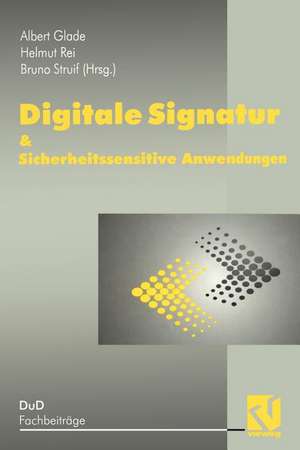 Digitale Signatur & Sicherheitssensitive Anwendungen de A. Glade