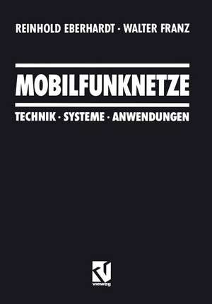 Mobilfunknetze: Technik · Systeme · Anwendungen de Reinhold Eberhardt