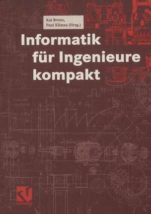 Informatik für Ingenieure kompakt de Kai Bruns