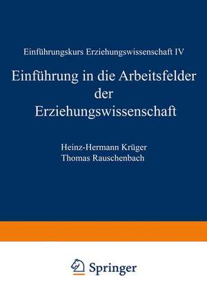 Einführung in die Arbeitsfelder der Erziehungswissenschaft de Heinz-Hermann Krüger