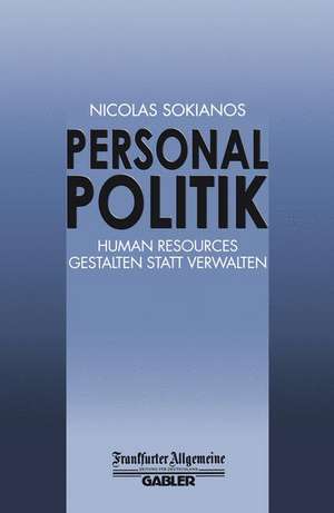 Personal Politik: Human Resources Gestalten Statt Verwalten de Nicolas Sokianos