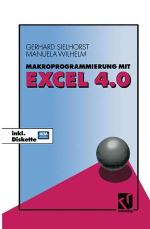 Makroprogrammierung mit Excel 4.0 de Gerhard Sielhorst