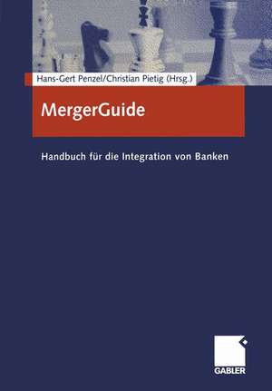 MergerGuide: Handbuch für die Integration von Banken de Hans-Gert Penzel