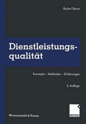 Dienstleistungsqualität: Konzepte — Methoden — Erfahrungen de Manfred Bruhn