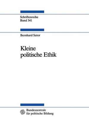 Kleine politische Ethik de Bernhard Sutor