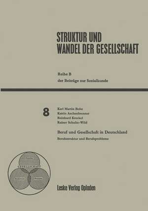 Beruf und Gesellschaft in Deutschland: Berufsstruktur und Berufsprobleme de Katrin Aschenbrenner