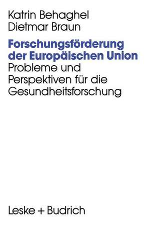 Forschungsförderung der Europäischen Union: Probleme und Perspektiven für die Gesundheitsforschung de Katrin Behaghel