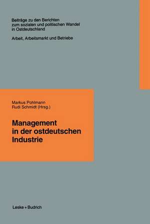 Management in der ostdeutschen Industrie de Markus Pohlmann