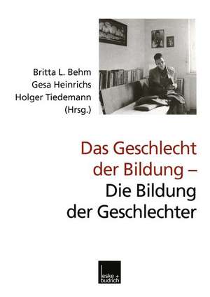 Das Geschlecht der Bildung — Die Bildung der Geschlechter de Britta L. Behm