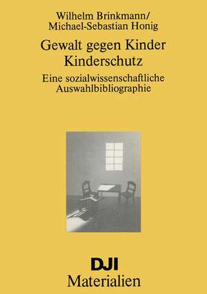 Gewalt gegen Kinder-Kinderschutz de Wilhelm Brinkmann